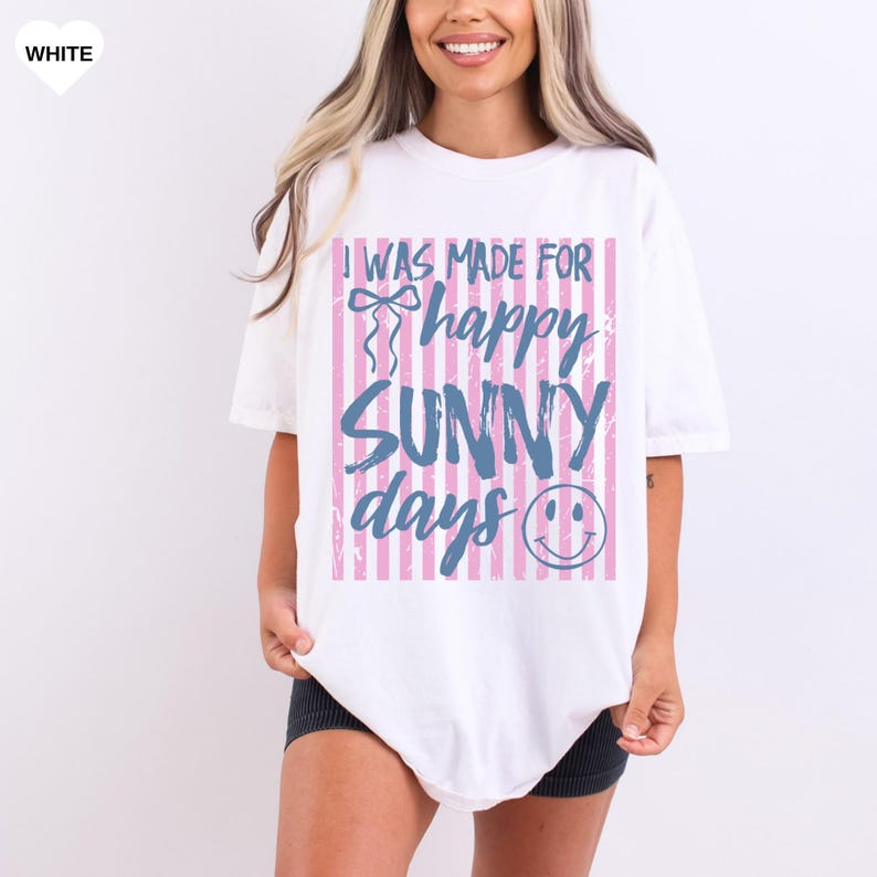 Was Made For Happy Sunny Days T-Shirt, Cute Bow Smiley Tee
